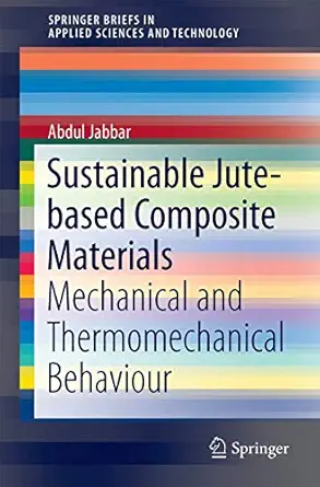 sustainable jute based composite materials mechanical and thermomechanical behaviour 1st edition abdul jabbar