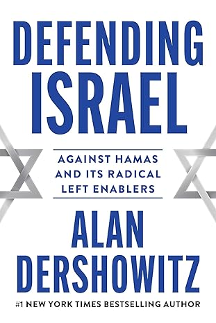 defending israel against hamas and its radical left enablers 1st edition alan dershowitz 1510780521,