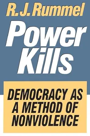 power kills democracy as a method of nonviolence 1st edition r j rummel 0765805235, 978-0765805232