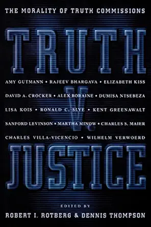truth v justice the morality of truth commissions 1st edition robert i rotberg ,dennis thompson 0691050724,