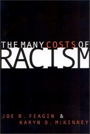 the many costs of racism 1st edition joe r feagin ,karyn d mckinney 0742511170, 978-0742511170