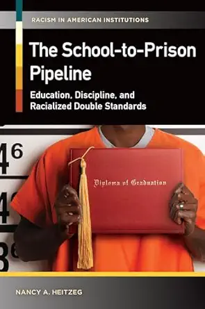 the school to prison pipeline education discipline and racialized double standards 1st edition nancy a