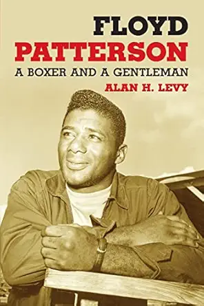 floyd patterson a boxer and a gentleman 1st edition alan h levy 0786439505, 978-0786439508
