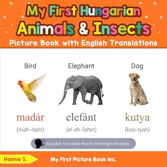 my first hungarian animals and insects picture book with english translations 1st edition hanna s 0369605195,