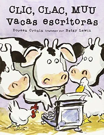 clic clac muu/ click clack moo vacas escritoras/ cows that type 1st edition doreen cronin ,betsy lewin