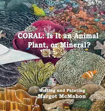 coral is it a animal plant or mineral 1st edition margot mcmahon 1957696451, 978-1957696454