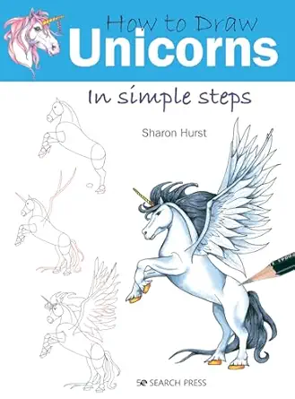 how to draw unicorns in simple steps 1st edition sharon hurst 1782218890, 978-1782218890