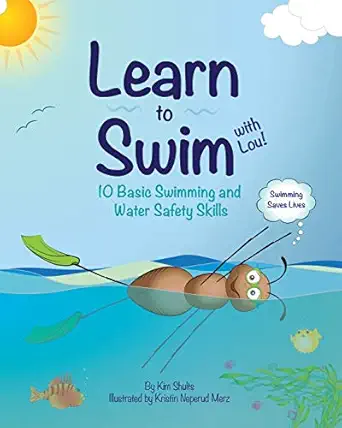 learn to swim with lou 10 basic swimming and water safety skills 1st edition kim shults ,kristin neperud merz