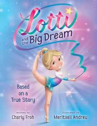lotti and the big dream 1st edition charly froh ,meritxell andreu 3910542042, 978-3910542044
