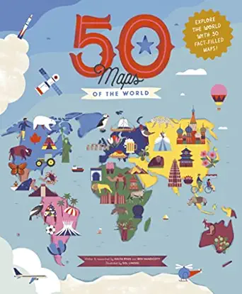 50 maps of the world explore the globe with 50 fact filled maps 1st edition ben handicott ,kalya ryan ,sol