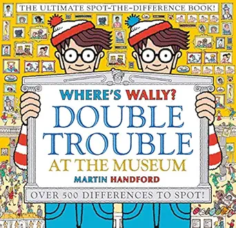 wheres wally double trouble at the museum the ultimate spot the difference book over 500 differences to spot