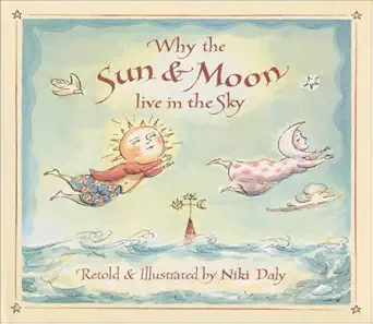 why the sun and moon live in the sky 1st edition niki daly 0688133312, 978-0688133313