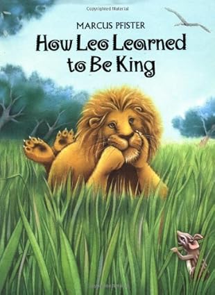 how leo learned to be king 1st edition marcus pfister 1558589139, 978-1558589131