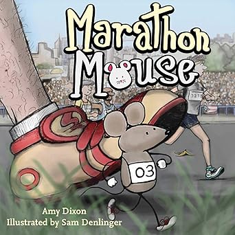 marathon mouse 1st edition amy dixon ,sam denlinger 1616089660, 978-1616089665