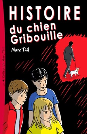 histoire du chien gribouille 1st edition marc thil 1493676687, 978-1493676682