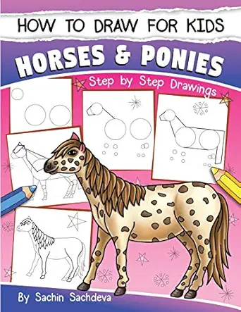 how to draw for kids an easy step by step guide to drawing different breeds of horses and ponies like