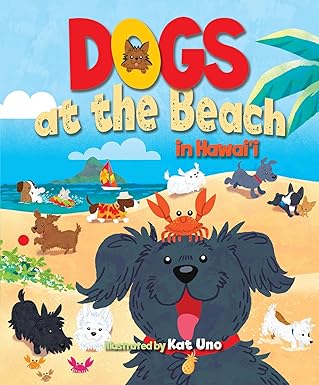 dogs at the beach in hawaii 1st edition beachhouse publishing ,kat uno 1933067349, 978-1933067346