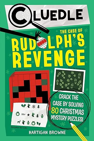 cluedle the case of rudolphs revenge crack the case by solving 80 christmas mystery puzzles 1st edition