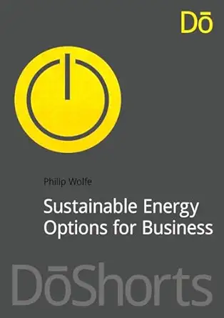 sustainable energy options for business 1st edition philip wolfe 1909293423, 978-1909293427