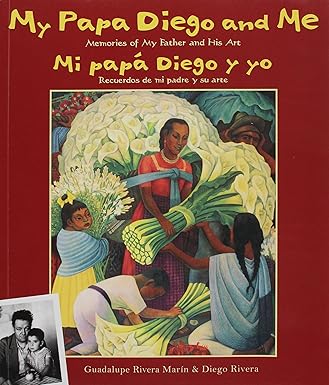 my papa diego and me / mi papa diego y yo 1st edition guadalupe rivera marin ,diego rivera 0892393645,