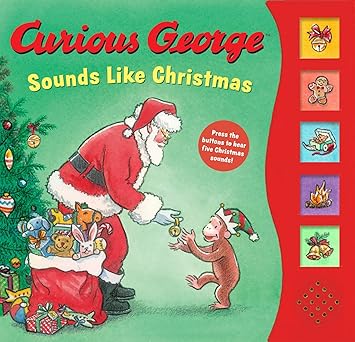 curious george sounds like christmas sound book great for holiday and christmas reading or gifting 1st
