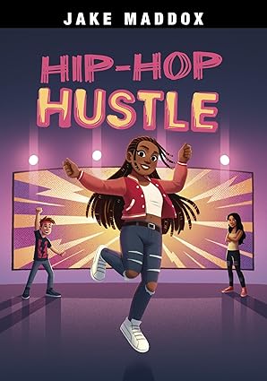 hip hop hustle 1st edition jake maddox ,dolores andral ,mario gushiken 1669033333, 978-1669033332