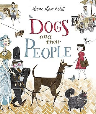 dogs and their people 1st edition anne lambelet 1624146899, 978-1624146893