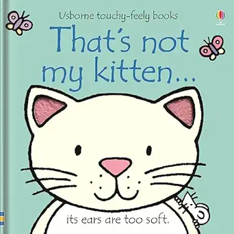 that s not my kitten usborne touchy and feely books 1st edition fiona watt fiona watt,rachel wells