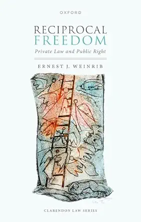 reciprocal freedom private law and public right 1st edition ernest j weinrib 0198754183, 978-0198754183