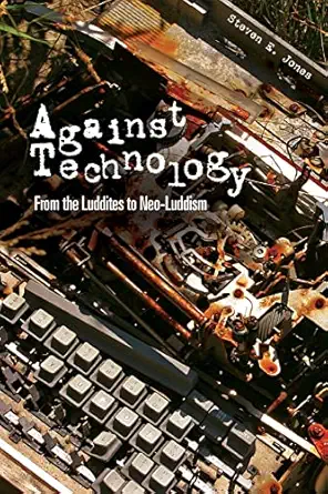 against technology 1st edition steven e jones 0415978688, 978-0415978682