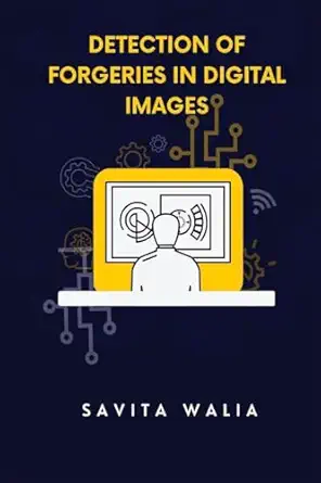 detection of forgeries in digital images 1st edition savita walia 2182183361, 978-2182183368
