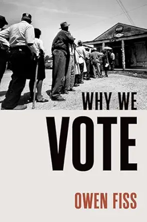 why we vote 1st edition owen fiss 0197746381, 978-0197746387