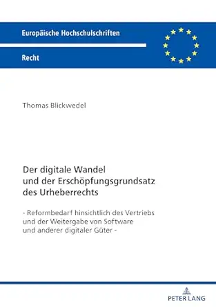 der digitale wandel und der erscha pfungsgrundsatz des urheberrechts reformbedarf hinsichtlich des vertriebs