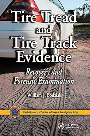 tire tread and tire track evidence 1st edition william j bodziak 1032179988, 978-1032179988