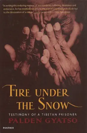 fire under the snow testimony of a tibetan prisoner 1st edition palden gyatso tsering shakya dalai lama xiv