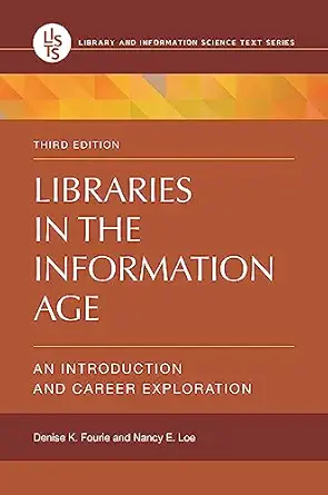 libraries in the information age an introduction and career exploration 1st edition denise k fourie ,nancy e
