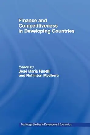 finance and competitiveness in developing countries 1st edition josa c mara a fanelli ,rohinton medhora