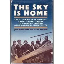the sky is home the story of embry riddle aeronautical university 1926 1986 1st edition john mccollister