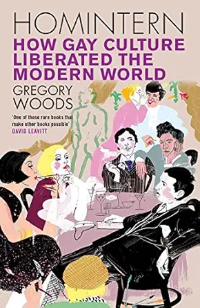 homintern how gay culture liberated the modern world 1st edition gregory woods 0300228740, 978-0300228748