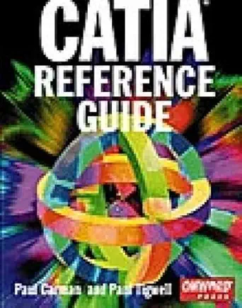 catia reference guide 1st edition paul carman ,paul tigwell 1566901553, 978-1566901550