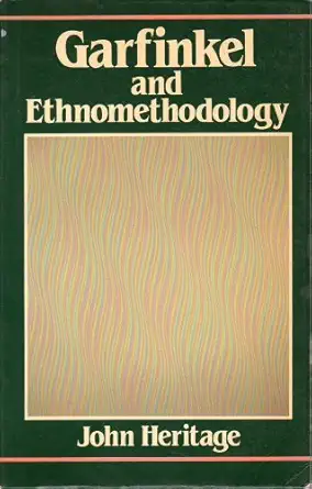 garfinkel and ethnomethodology 1st edition john heritage 0745600611, 978-0745600611