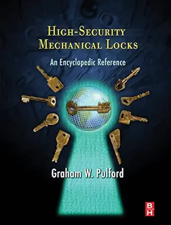 high security mechanical locks an encyclopedic reference 1st edition graham pulford 0750684372, 978-0750684378