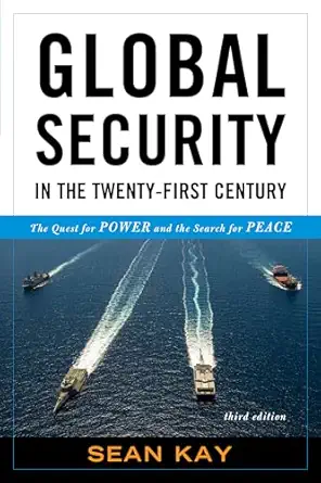 global security in the twenty first century the quest for power and the search for peace 1st edition sean kay