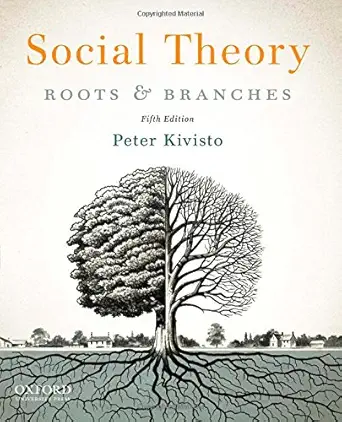 social theory roots and branches 1st edition peter kivisto 0199937125, 978-0199937127