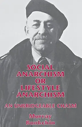 social anarchism or lifestyle anarchism an unbridgeable chasm 1st edition murray bookchin 187317683x,