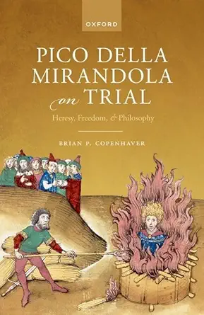 pico della mirandola on trial heresy freedom and philosophy 1st edition brian copenhaver 0192858378,
