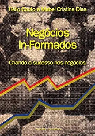 negocios in formados criando o sucesso nos negocios 1st edition helio couto ,mabel cristina dias 8555380650,