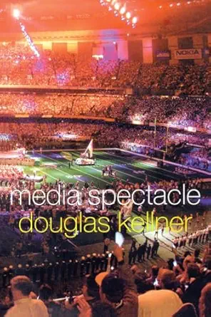 media spectacle 1st edition douglas kellner 041526829x, 978-0415268295
