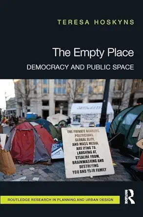 the empty place democracy and public space 1st edition teresa hoskyns 1138216976, 978-1138216976