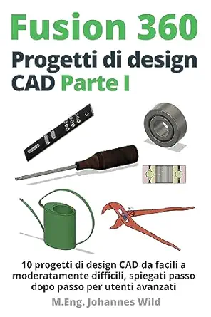 fusion 360 progetti di design cad parte i 10 progetti di design cad da facili a moderatamente difficili